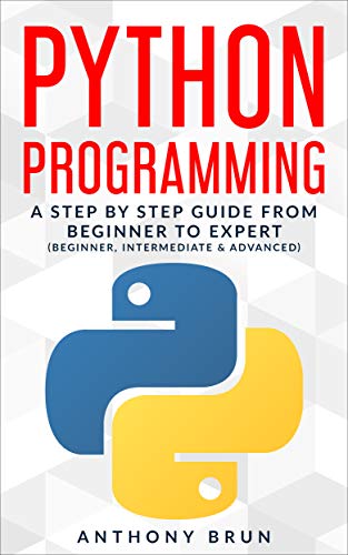 Price: $0.00 You Save (100%) – Python Programming: A Step By Step Guide From Beginner To Expert (Beginner, Intermediate & Advanced)
